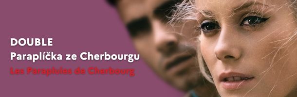 DOUBLE | Paraplíčka ze Cherbourgu