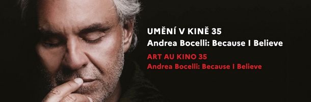 UMĚNÍ V KINĚ 35 | Andrea Bocelli: Because I Believe
