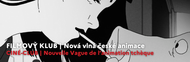 FILMOVÝ KLUB | Nová vlna české animace